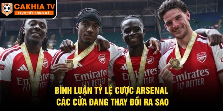 Bình Luận Tỷ Lệ Cược Arsenal