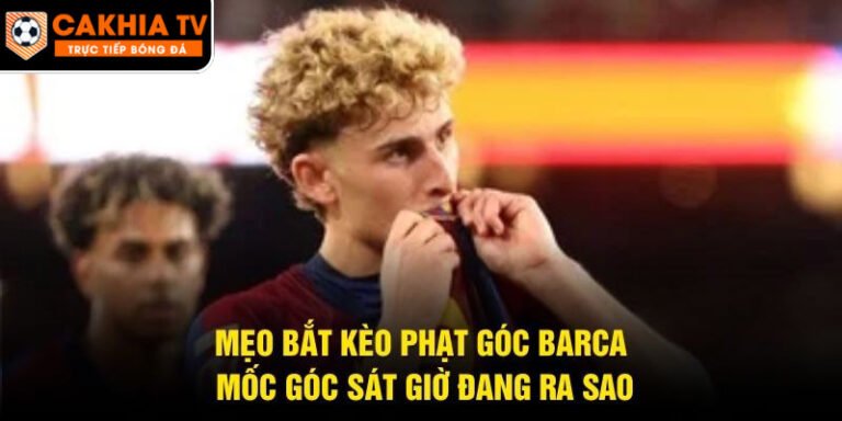 Mẹo Bắt Kèo Phạt Góc Barca