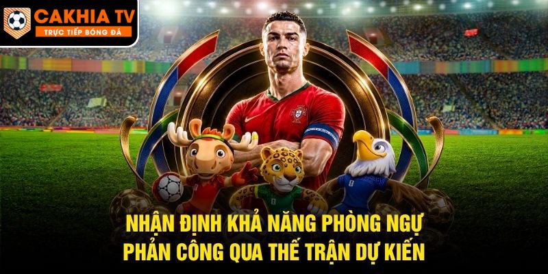 Nhận Định Khả Năng Phòng Ngự Phản Công