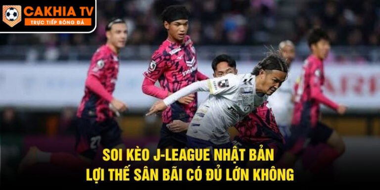Soi Kèo J-League Nhật Bản